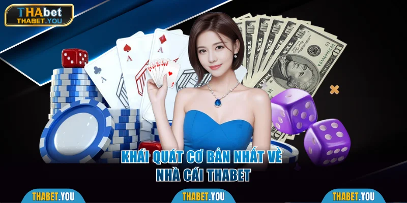 Khái quát cơ bản nhất về nhà cái Thabet