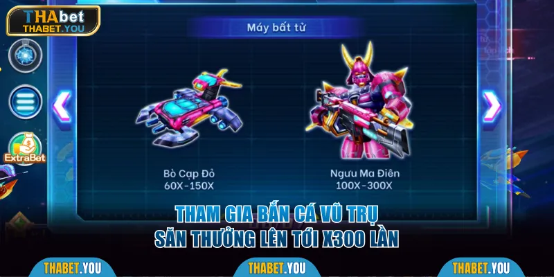 Tham gia Bắn Cá Vũ Trụ săn thưởng lên tới x300 lần